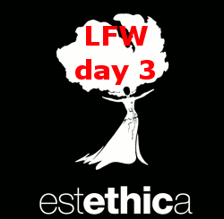 LFW EstEthica Day 3