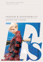 Fashion & Sustainability: Design for Change. Kate Fletcher & Lynda Grose